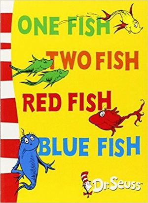 ONE FISH TWO FISH RED FISH BLUE FISH