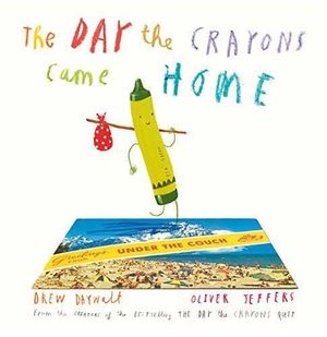 THE DAY THE CRAYONS CAME HOME