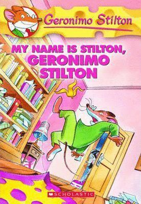 MY NAME IS STILTON, GERONIMO STILTON