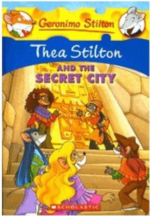 THEA STILTON AND THE SECRET CITY