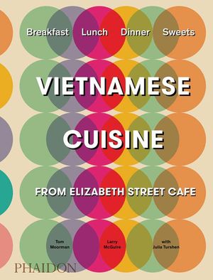 VIETNAMESE CUISINE FROM ELIZABETH STREET CAFE