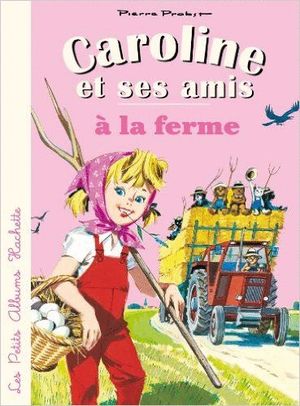 CAROLINE ET SES AMIS  LA FERME