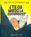 TE DA MIEDO LA OSCURIDAD?