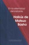 EN LA ETERNIDAD DEL INSTANTE: HAIKUS DE MATSUO BASHO