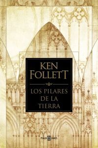 LOS PILARES DE LA TIERRA (SAGA LOS PILARES DE LA TIERRA 1)