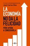 LA ECONOMA NO DA LA FELICIDAD