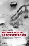 MATAR A CARRERO : LA CONSPIRACIN