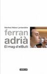 FERRAN ADRI, EL MAG D'EL BULLI