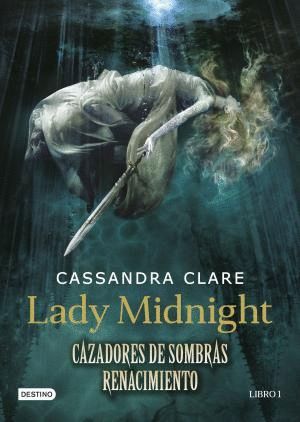 LADY MIDNIGHT. CAZADORES DE SOMBRAS