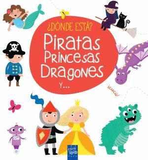 PIRATAS, PRINCESAS, DRAGONES Y...