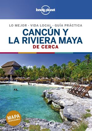 CANCN Y LA RIVIERA MAYA DE CERCA