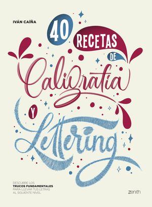 40 RECETAS DE CALIGRAFA Y LETTERING