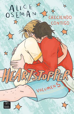 HEARTSTOPPER 5 CRECIENDO CONTIGO