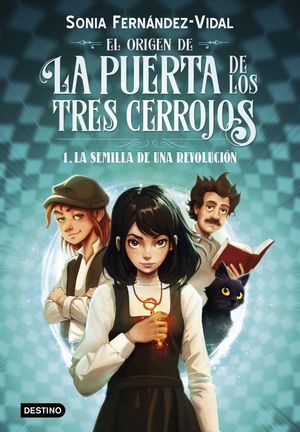 EL ORIGEN DE LA PUERTA DE LOS TRES CERROJOS 1 LA SEMILLA DE UNA REVOLUCIN