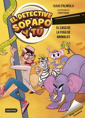 EL DETECTIVE SOPAPO Y T� 2 EL CASO DE LA FUGA DE ANIMALES
