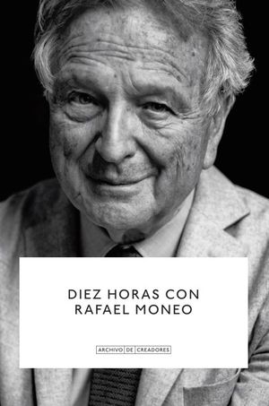 DIEZ HORAS CON RAFAEL MONEO
