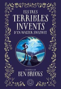 ELS TRES TERRIBLES INVENTS D'EN WALTER SWIZWIT