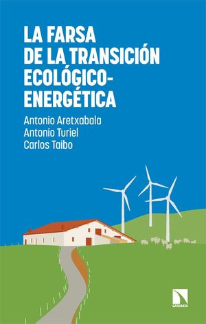 LA FARSA DE LA TRANSICI�N ECOL�GICO-ENERG�TICA