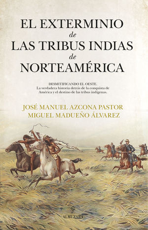 EL EXTERMINIO DE LAS TRIBUS INDIAS DE NORTEAM�RICA