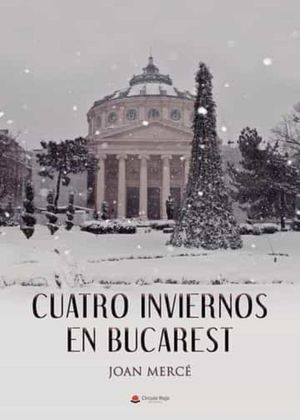 CUATRO INVIERNOS EN BUCAREST