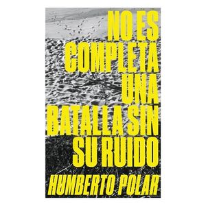 NO ES COMPLETA UNA BATALLA SIN SU RUIDO