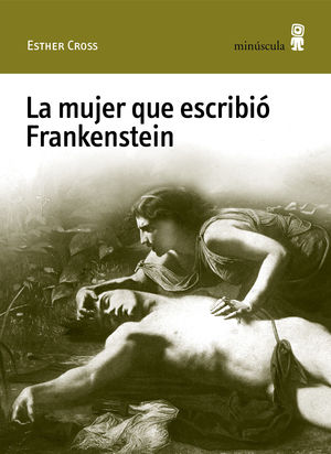 LA MUJER QUE ESCRIBI FRANKENSTEIN