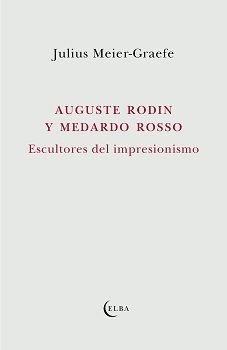 AUGUSTE RODIN Y MEDARDO ROSSO