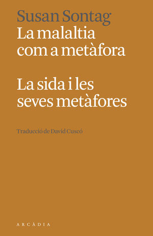 LA MALALTIA COM A METFORA; LA SIDA I LES SEVES METFORES