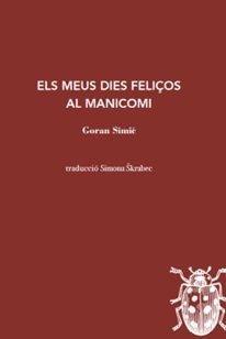 ELS MEUS DIES FELI�OS AL MANICOMI