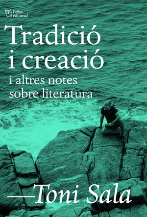 TRADICI I CREACI I ALTRES NOTES SOBRE LITERATURA