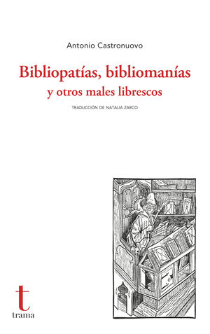BIBLIOPATAS, BIBLIOMANAS Y OTROS MALES LIBRESCOS