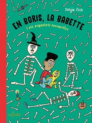 EN BORIS, LA BABETTE I ELS ESQUELETS TERRORFICS