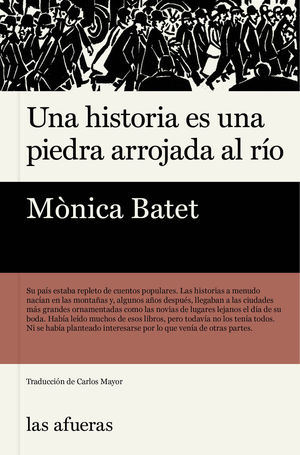 UNA HISTORIA ES UNA PIEDRA ARROJADA AL R�O