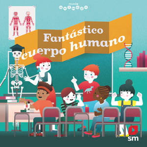 FANTSTICO CUERPO HUMANO