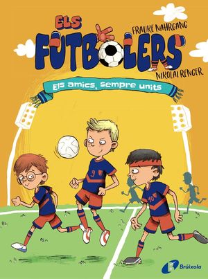 ELS AMICS, SEMPRE UNITS (ELS FUTBOLERS 2)