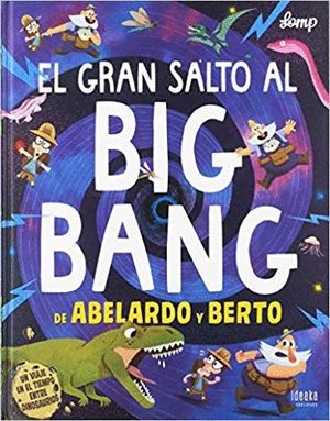 EL GRAN SALTO AL BIG BANG DE ABELARDO Y BERTO