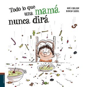 TODO LO QUE UNA MAM� NUNCA DIR�