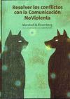 RESOLVER LOS CONFLICTOS CON LA COMUNICACI�N NOVIOLENTA