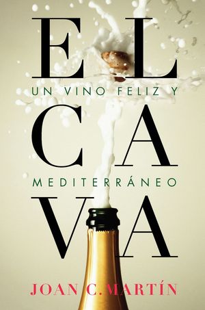 EL CAVA, UN VINO FELIZ Y MEDITERR�NEO