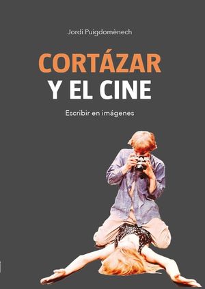 CORT�ZAR Y EL CINE