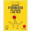 QUADERN D'EXERCICIS PER APENDRE A SER FELI�
