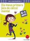 ELS MEUS PRIMERS JOCS DE CLCUL MENTAL 6 - 7 ANYS