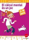 EL CLCUL MENTAL S UN JOC 7 - 9 ANYS