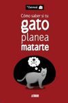 CMO SABER SI TU GATO PLANEA MATARTE