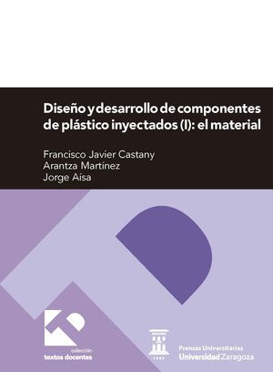 DISE�O Y DESARROLLO DE COMPONENTES DE PL�STICO INYECTADOS (I): EL MATERIAL