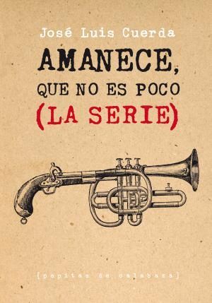 AMANECE, QUE NO ES POCO (LA SERIE)