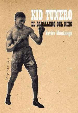 KID TUNERO, EL CABALLERO DEL RING