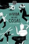 LA VIDA DE LAS COSAS