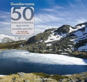 GUADARRAMA: 50 EXCURSIONES QUE NO TE PUEDES PERDER