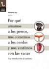 POR QU� AMAMOS A LOS PERROS, NOS COMEMOS A LOS CERDOS Y NOS VESTIMOS CON LAS VACAS